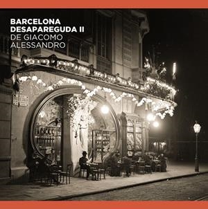 BARCELONA DESAPAREGUDA DE GIACOMO ALESSANDRO II | 9788491564263 | COMAS PARER, ENRIC / ALVAREZ, JORGE / OLIVA PASCUET, VÍCTOR