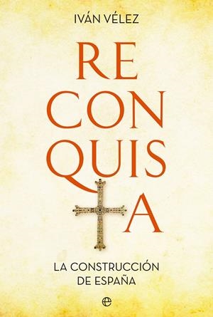 RECONQUISTA | 9788413843957 | VÉLEZ, IVÁN