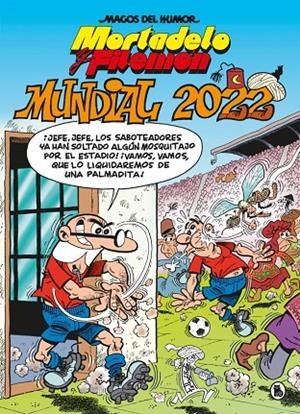 MAGOS DEL HUMOR 217 : MORTADELO Y FILEMÓN. MUNDIAL 2022 | 9788402426949 | IBÁÑEZ, FRANCISCO