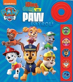 DING DONG, ES PAW PATROL. LIBRO CON TIMBRE PATRULLA CANINA | 9781503765054 | PATRULLA CANINA