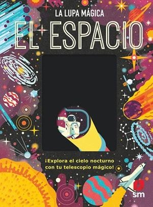 LUPA MÁGICA, LA. EL ESPACIO | 9788413924342 | DICKMANN, NANCY
