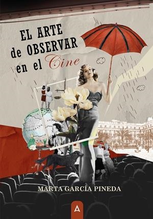 ARTE DE OBSERVAR EN EL CINE, EL | 9788419285751 | GARCIA PINEDA, MARTA