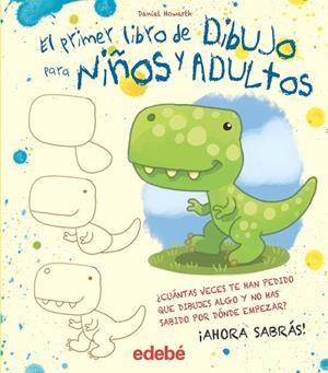 PRIMER LIBRO DE DIBUJO PARA NIÑOS Y ADULTOS, EL | 9788468357102 | HOWARTH, DANIEL
