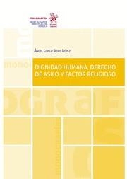 DIGNIDAD HUMANA, DERECHO DE ASILO Y FACTOR RELIGIOSO | 9788411306539 | LÓPEZ SIDRO LÓPEZ,ÁNGEL