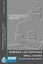 DOMINAR LAS PARTIDAS SMALL STAKES DE HOLDEM SIN LIMITE | 9788494748578 | LITTLE, JONATHAN