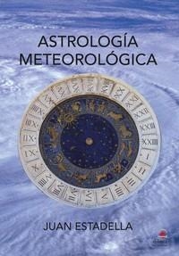 ASTROLOGÍA METEOROLÓGICA | 9788498275926 | ESTADELLA, JUAN