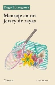 MENSAJE EN UN JERSEY DE RAYAS | 9788412297478 | TORREGROSA, BEGO