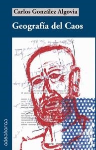 GEOGRAFIA DEL CAOS | 9788412107128 | GONZALEZ ALGOVIA, CARLOS