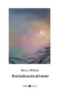 REIVINDICACIÓN DEL OTOÑO | 9788419411112 | MELLADO, MARC J.