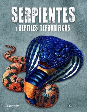 SERPIENTES Y REPTILES TERRORIFICOS | 9788466242233 | UTTRIDGE, SARAH
