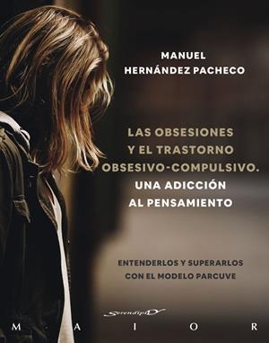 OBSESIONES Y EL TRASTORNO OBSESIVO COMPULSIVO, LAS | 9788433031969 | HERNANDEZ PACHECO, MANUEL