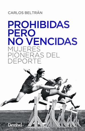PROHIBIDAS PERO NO VENCIDAS | 9788498296099 | BELTRAN CASTILLON, CARLOS TOMAS
