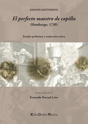 J. MATTHESON : EL PERFECTO MAESTRO DE CAPILLA (HAMBURGO, 1739) | 9788412217353 | MATTHESON, JOHANN