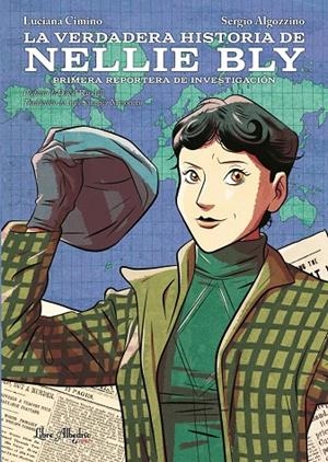 VERDADERA HISTORIA DE NELLIE BLY, LA | 9788412405286 | ALGOZZINO, SERGIO / CIMINO, LUCIANA