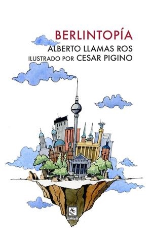 BERLINTOPÍA | 9788412435597 | LLAMAS ROS, ALBERTO