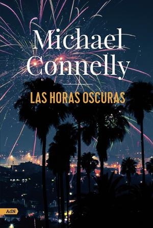 HORAS OSCURAS, LAS (HARRY BOSCH 25) | 9788413627274 | CONNELLY, MICHAEL