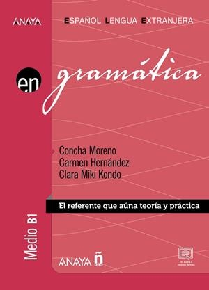 GRAMÁTICA. NIVEL MEDIO B1 (ED. 2022) | 9788414318492 | MORENO GARCÍA, CONCHA / HERNÁNDEZ ALCAIDE, CARMEN / KONDO PÉREZ, CLARA MIKI