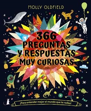 366 PREGUNTAS Y RESPUESTAS MUY CURIOSAS. ¡PARA ENTENDER MEJOR EL MUNDO QUE TE RODEA! | 9788469666715 | OLDFIELD, MOLLY