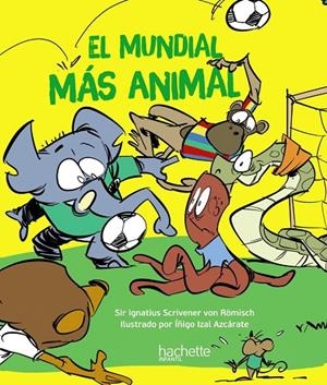 MUNDIAL MÁS ANIMAL, EL | 9788419316165 | ESCRIVA DE ROMANI CANO, ÍÑIGO