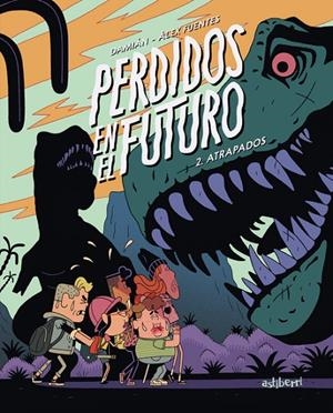 PERDIDOS EN EL FUTURO 02 : ATRAPADOS | 9788418909474 | DAMIAN FUENTES, ALEX