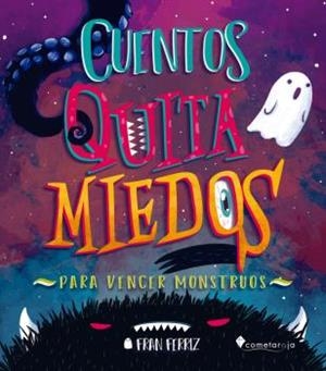 CUENTOS QUITA MIEDOS | 9788419534002 | FERRIZ, FRAN