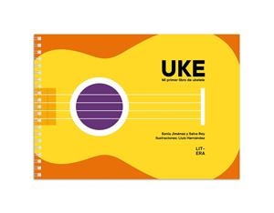 UKE. MI PRIMER LIBRO DE UKELELE | 9788412517101 | JIMÉNEZ, SONIA