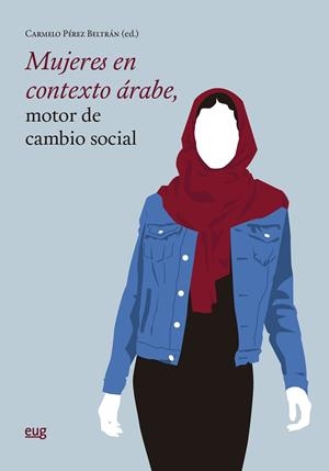 MUJERES EN CONTEXTO ARABE, MOTOR DE CAMBIO SOCIAL | 9788433870117 | VARIOS AUTORES