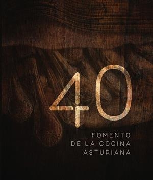 40 AÑOS DE FOMENTO DE LA COCINA ASTURIANA | 9788484597681 | MENDEZ RIESTRA, EDUARDO 