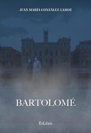 BARTOLOME | 9788419269829 | GONZÁLEZ-LAHOZ, JUAN MARÍA