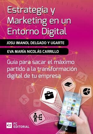 ESTRATEGIA Y MARKETING EN UN ENTORNO DIGITAL | 9788417701772 | DELGADO Y UGARTE, JOSU IMANOL