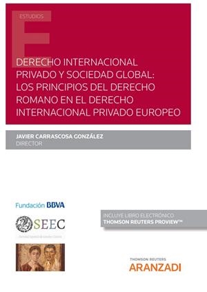 DERECHO INTERNACIONAL PRIVADO Y SOCIEDAD GLOBAL. LOS PRINCIPIOS DEL DERECHO ROMANO... | 9788413454986 | CARRASCOSA GONZALEZ, JAVIER