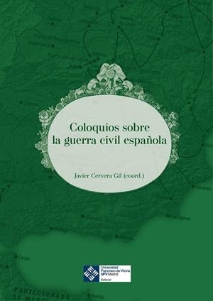 COLOQUIOS SOBRE LA GUERRA CIVIL ESPAÑOLA | 9788418746871 | CERVERA GIL, JAVIER