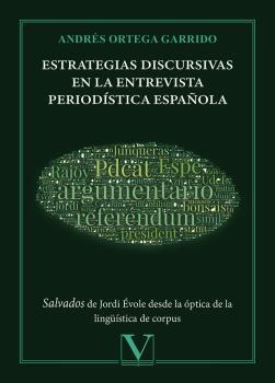 ESTRATEGIAS DISCURSIVAS EN LA ENTREVISTA PERIODÍSTICA ESPAÑOLA | 9788413378855 | ORTEGA GARRIDO, ANDRÉS