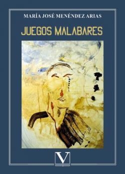 JUEGOS MALABARES | 9788413378862 | MENÉNDEZ ARIAS, MARÍA JOSÉ