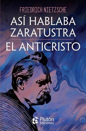 ASÍ HABLABA ZARATUSTRA Y EL ANTICRISTO | 9788419087720 | NIETZSCHE, FRIEDRICH