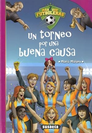 MÁS QUE FUTBOLERAS. UN TORNEO POR UNA BUENA CAUSA | 9788467787870 | MAÑERU CÁMARA, MARÍA