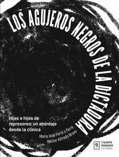 AGUJEROS NEGROS DE LA DICTADURA, LOS | 9789569364310 | FERRÉ Y FERRÉ, MARÍA JOSÉ