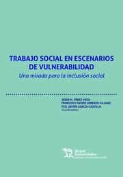 TRABAJO SOCIAL EN ESCENARIOS DE VULNERABILIDAD | 9788419226976 | LORENZO GILSANZ,FRANCISCO J./PÉREZ VIEJO,JESÚS M./GARCÍA CASTILLA,FRANCISCO JAVIER
