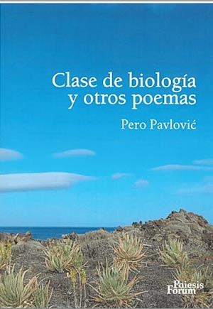 CLASE DE BIOLOGÍA Y OTROS POEMAS | 9788496002388 | PAVLOVIC, PERO
