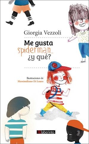 ME GUSTA SPIDERMAN... ¿Y QUÉ? | 9788413301471 | VEZZOLI, GIORGIA / DI LAURO, MASSIMILIANO