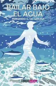 BAILAR BAJO EL AGUA | 9788419328748 | GIL GERONA, FERNANDO