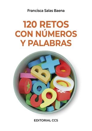120 RETOS CON NUMEROS Y PALABRAS | 9788413791166 | SALAS BAENA, FRANCISCA