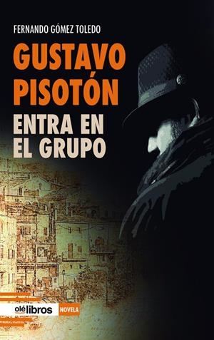 GUSTAVO PISOTÓN ENTRA EN EL GRUPO | 9788417737863 | GOMEZ TOLEDO, FERNANDO