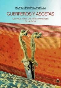 GUERREROS Y ASCETAS | 9788498275940 | MARTIN GONZALEZ, PEDRO