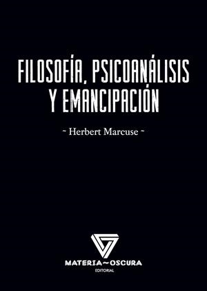 FILOSOFÍA, PSICONÁLISIS Y EMANCIPACIÓN | 9788412377552 | MARCUSE, HERBERT