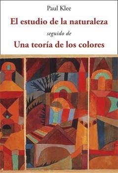 ESTUDIO DE LA NATURALEZA / UNA TEORÍA DE LOS COLORES, EL | 9788497164658 | KLEE, PAUL