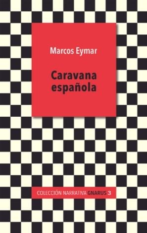 CARAVANA ESPAÑOLA | 9788412609714 | EYMAR, MARCOS