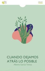 CUANDO DEJAMOS ATRAS LO POSIBLE | 9788418699719 | GARCIA TERESA, ALBERTO