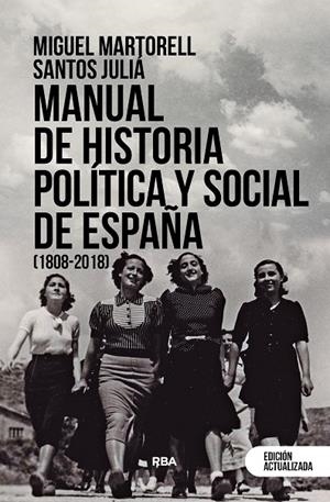 MANUAL DE HISTORIA POLÍTICA Y SOCIAL DE ESPAÑA (1808-2018) | 9788411320580 | MARTORELL LINARES, MIGUEL / JULIÁ, SANTOS