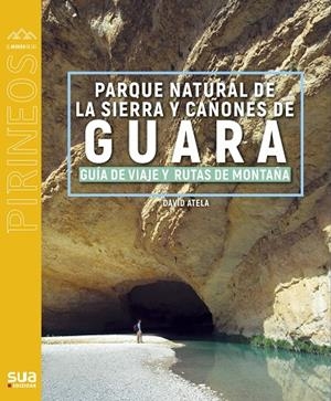 PARQUE NATURAL DE LA SIERRA Y CAÑONES DE GUARA | 9788482168227 | ATELA, DAVID